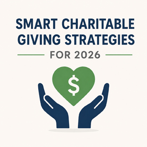 Smart charitable giving strategies for 2026